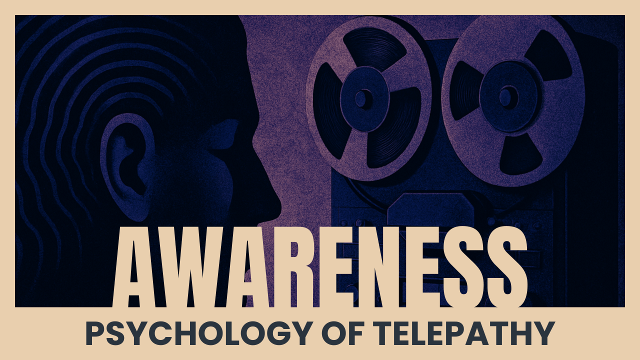 AWARENESS - PSYCHOLOGY OF TELEPATHY